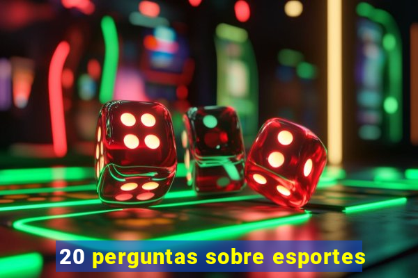 20 perguntas sobre esportes